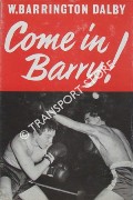 Book cover of Come in Barry! by DALBY, W. Barrington
